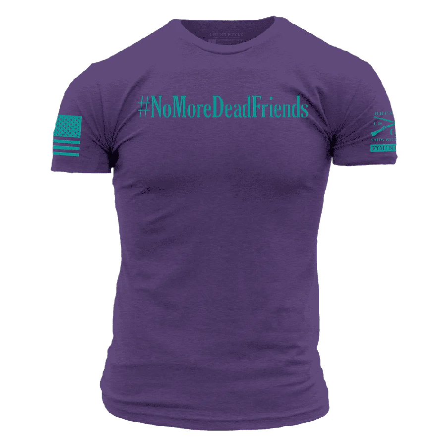 #NoMoreDeadFriends T-Shirt