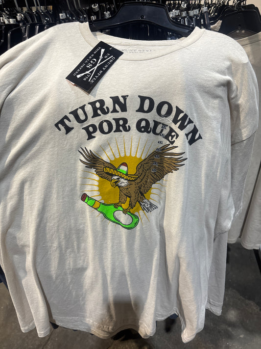 Turn Down Por Que T-Shirt
