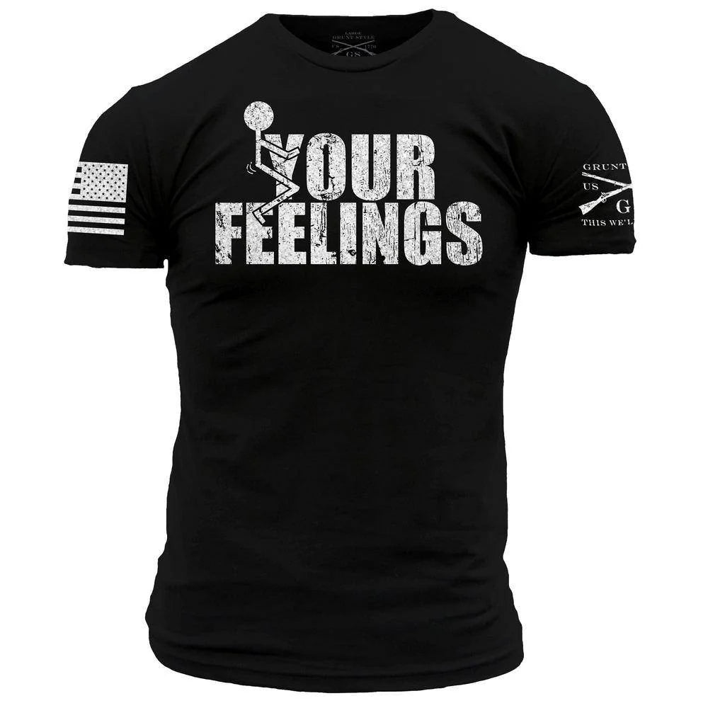 F*ck Your Feelings T-Shirt