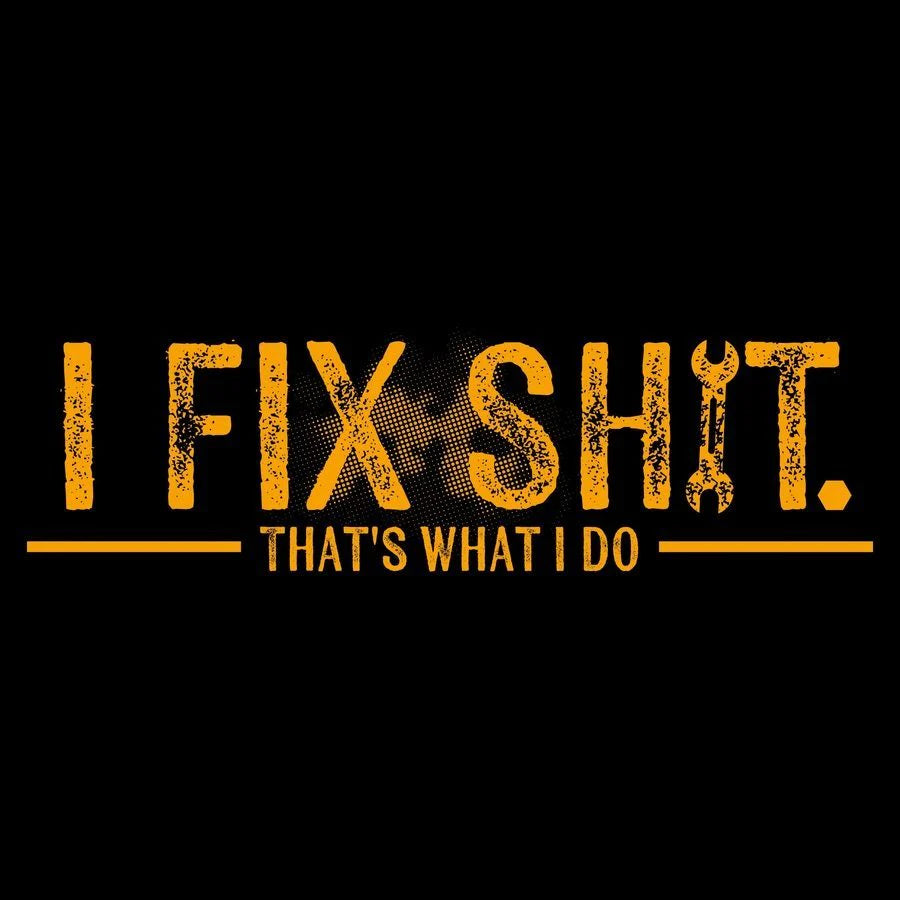 I Fix Sh*t Long Sleeve Shirt